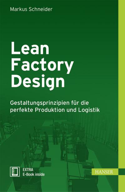 Lean Factory Design: Gestaltungsprinzipien für die perfekte Produktion und Logistik