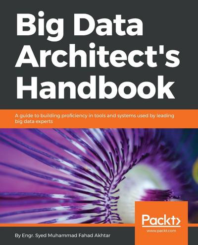 Big Data Architect’s Handbook