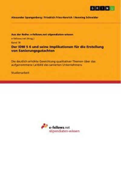 Der IDW S 6 und seine Implikationen für die Erstellung von Sanierungsgutachten