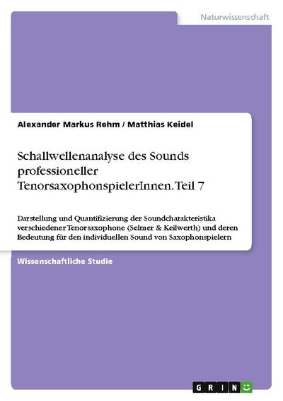 Schallwellenanalyse des Sounds professioneller TenorsaxophonspielerInnen. Teil 7