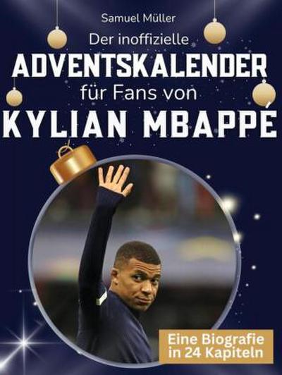 Der inoffizielle Adventskalender für Fans von Kylian Mbappé
