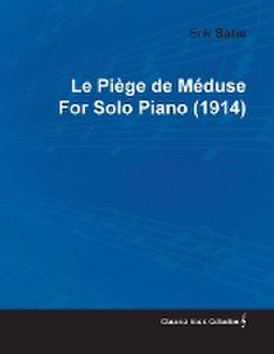 Le Piã(c)GE de Mã(c)Duse by Erik Satie for Solo Piano (1914)