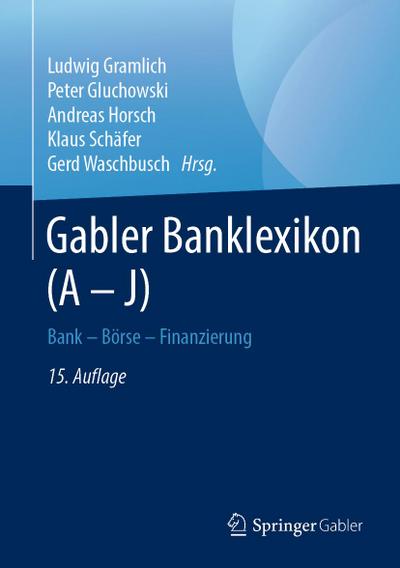 Gabler Banklexikon (A - J)
