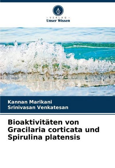 Bioaktivitäten von Gracilaria corticata und Spirulina platensis