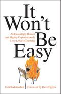 It Won’t Be Easy