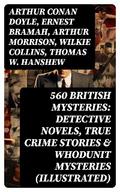 560 British Mysteries: Detective Novels, True Crime Stories & Whodunit Mysteries (Illustrated)