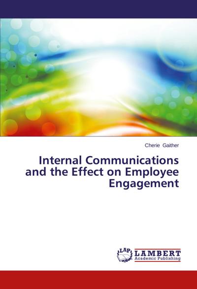 Internal Communications and the Effect on Employee Engagement