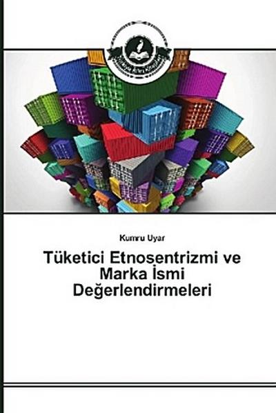 Tüketici Etnosentrizmi ve Marka ¿smi De¿erlendirmeleri