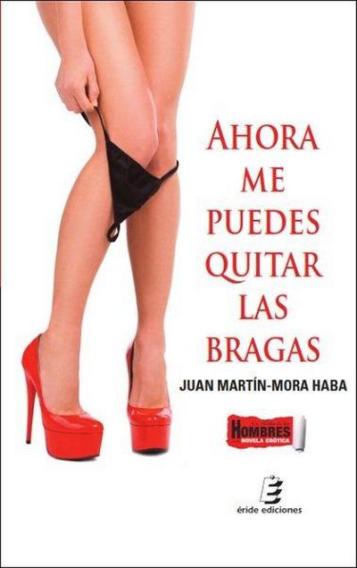 Ahora me puedes quitar las bragas