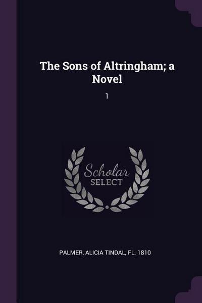 The Sons of Altringham; a Novel