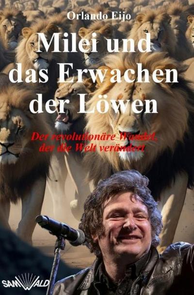 Milei und das Erwachen der Löwen