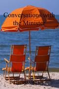 Conversations with the Minister
