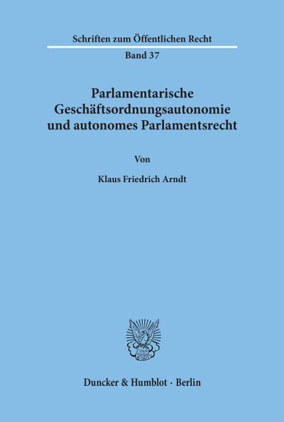 Parlamentarische Geschäftsordnungsautonomie und autonomes Parlamentsrecht