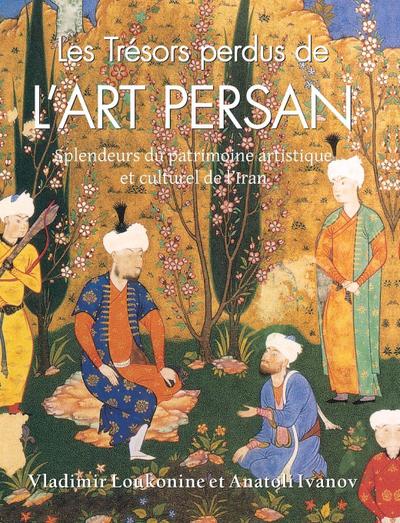 Les Trésors Perdus De L’Art Persan