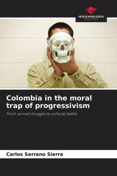 Colombia in the moral trap of progressivism