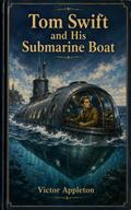 Tom Swift and His Submarine Boat