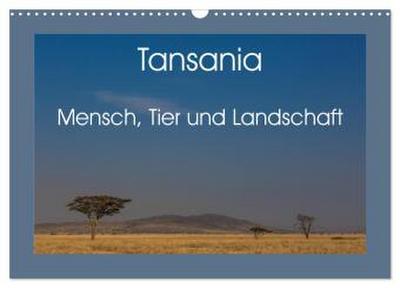 Tansania - Mensch, Tier und Landschaft (Wandkalender 2026 DIN A3 quer), CALVENDO Monatskalender