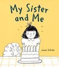 My Sister and Me