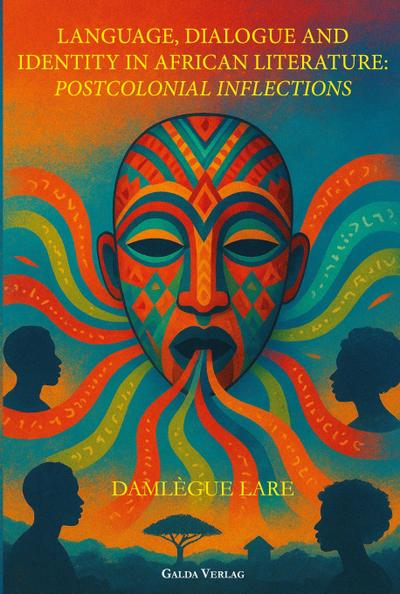 Language, Dialogue and Identity in African Literature: Postcolonial Inflections