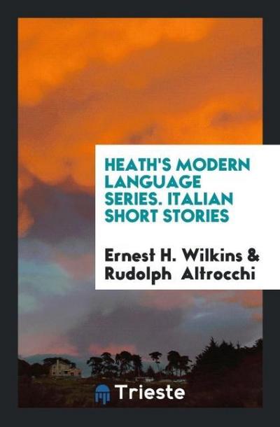 Heath’s Modern Language Series. Italian Short Stories