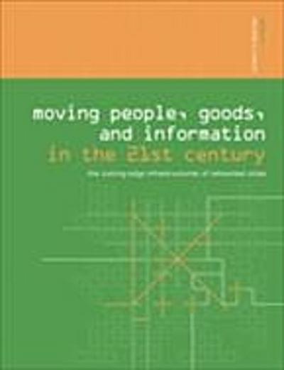 Moving People, Goods and Information in the 21st Century