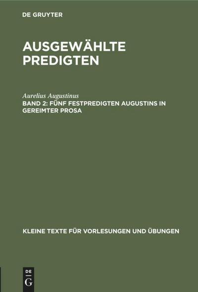 Fünf Festpredigten Augustins in gereimter Prosa