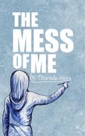 The Mess Of Me