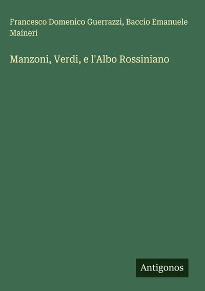 Manzoni, Verdi, e l’Albo Rossiniano