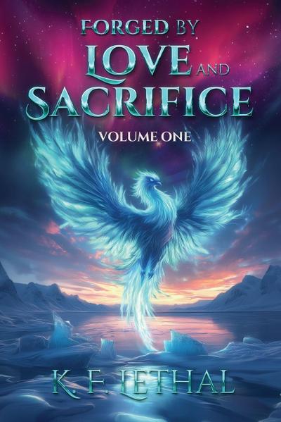 Forged by Love and Sacrifice Volume One