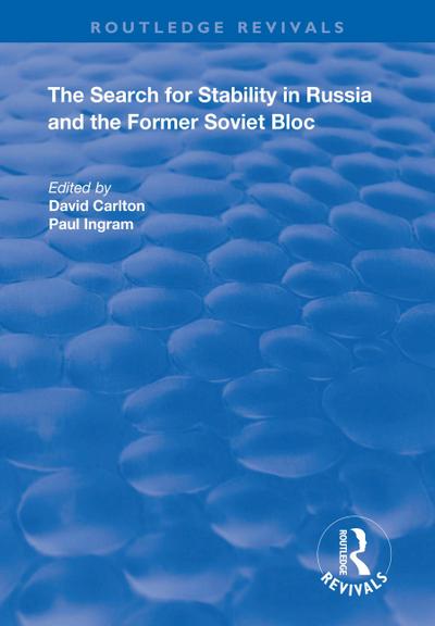The Search for Stability in Russia and the Former Soviet Bloc
