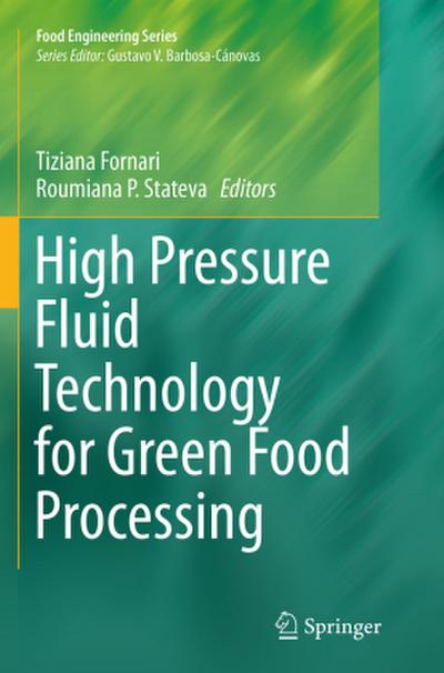 High Pressure Fluid Technology for Green Food Processing