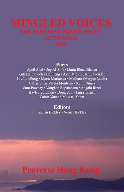 Mingled Voices: International Proverse Poetry Prize Anthology 2016