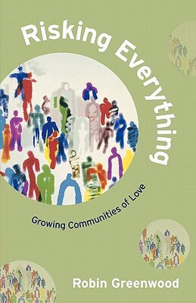 Risking Everything - Growing Communities of Love