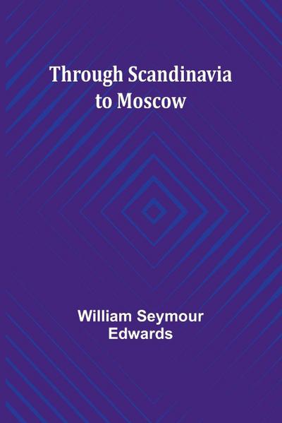 Through Scandinavia to Moscow