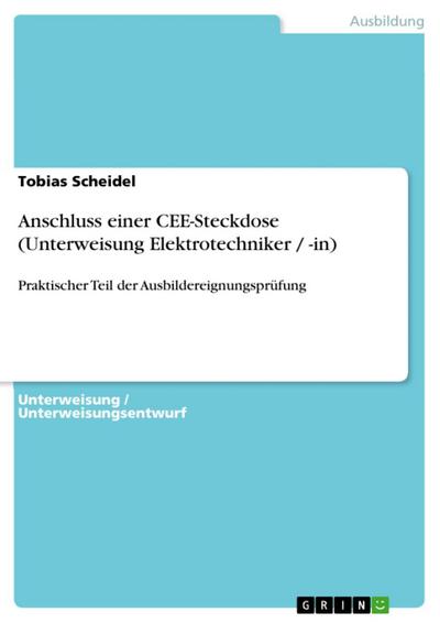 Anschluss einer CEE-Steckdose (Unterweisung Elektrotechniker / -in)