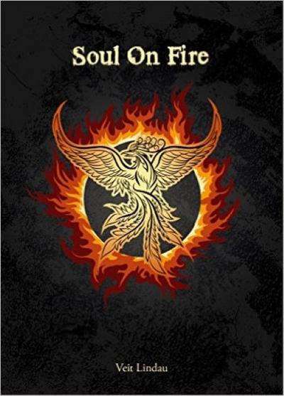Soul on Fire. A true life manifesto