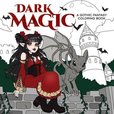 Dark Magic: A Gothic Fantasy Coloring Book
