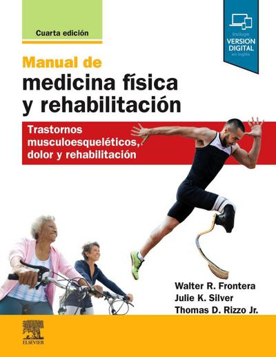 Manual de medicina física y rehabilitación : trastornos musculoesqueléticos, dolor y rehabilitación