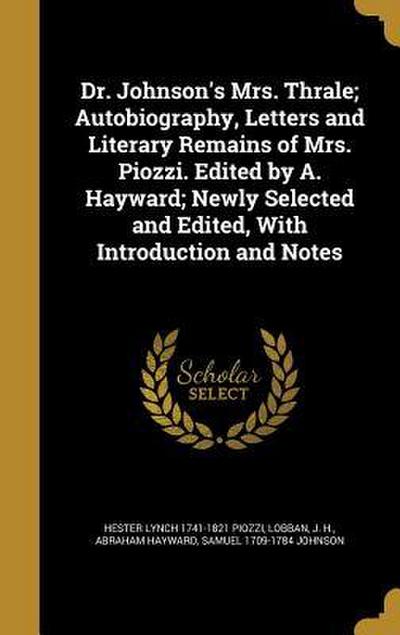 Dr. Johnson’s Mrs. Thrale; Autobiography, Letters and Literary Remains of Mrs. Piozzi. Edited by A. Hayward; Newly Selected and Edited, With Introduction and Notes