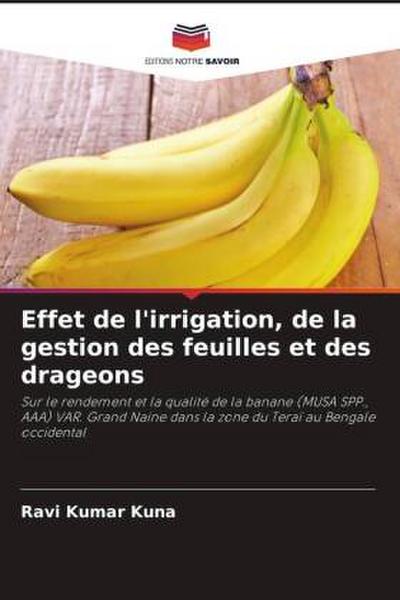 Effet de l’irrigation, de la gestion des feuilles et des drageons