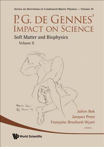 P.G. de Gennes’ Impact on Science - Volume II: Soft Matter and Biophysics