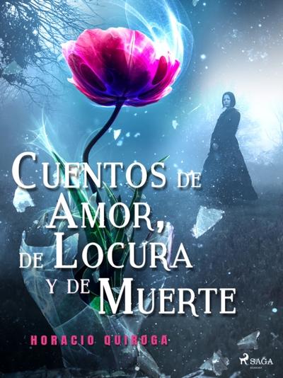 Cuentos de Amor, de Locura y de Muerte