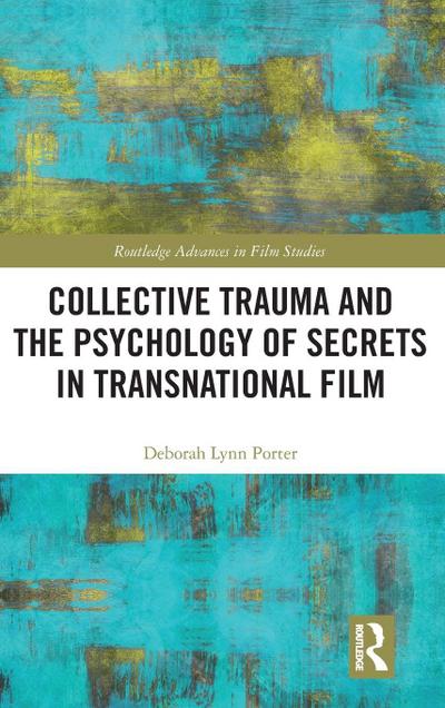 Collective Trauma and the Psychology of Secrets in Transnational Film