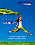 Disziplin - kein Schnee von gestern, sondern Tugend für morgen