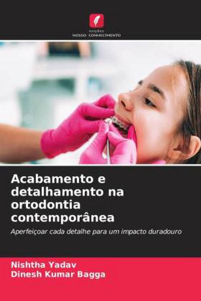 Acabamento e detalhamento na ortodontia contemporânea