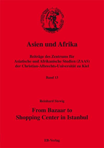Asien und Afrika From Bazaar to Shopping Center in Instanbul