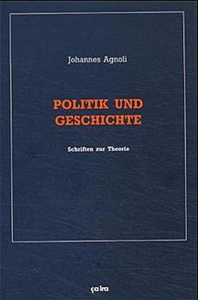 Gesammelte Schriften / Politik und Geschichte: Schriften zur Theorie