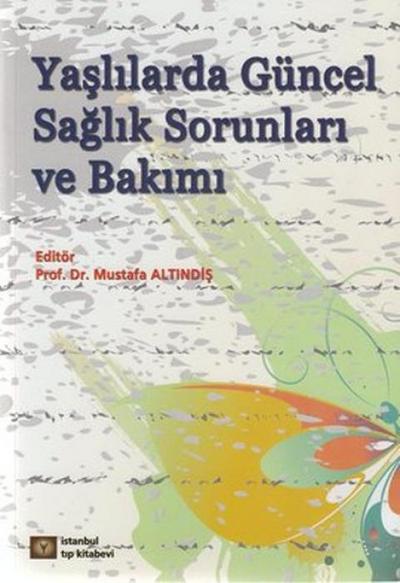 Yaslilarda Güncel Saglik Sorunlari ve Bakimi