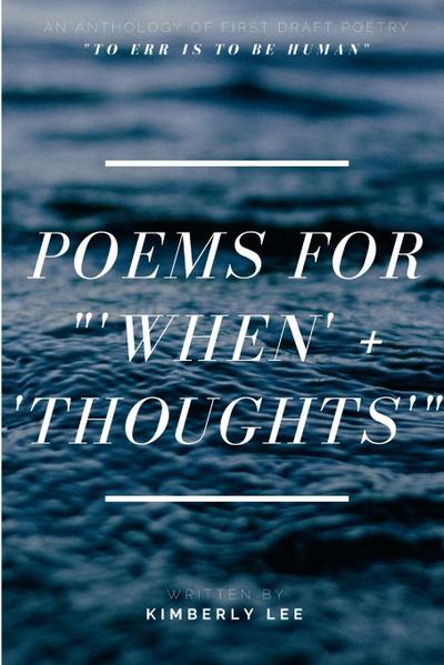 Poems for ’"When’ + ’Thoughts’"