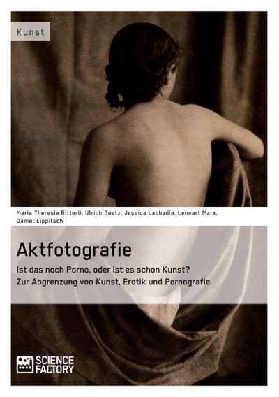Aktfotografie: Ist das noch Porno, oder ist es schon Kunst?